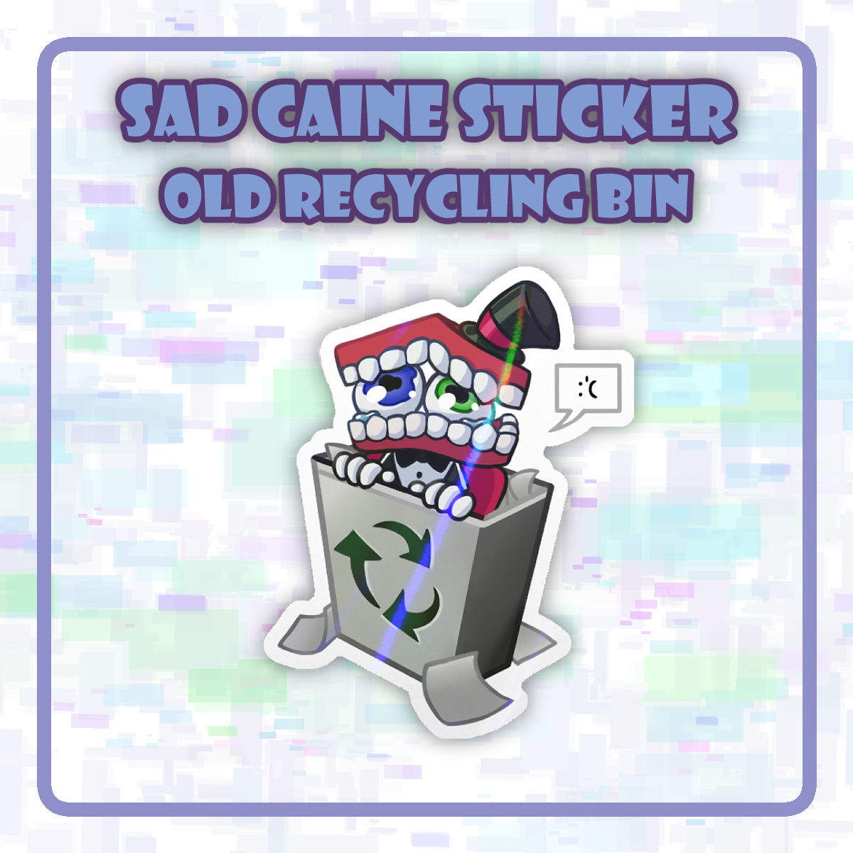 Sad Caine Stickers- Old Recycling Bin