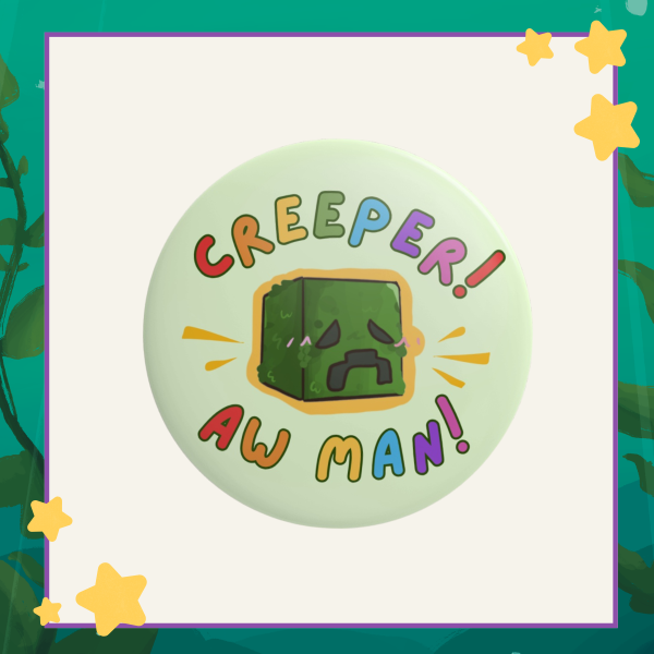 Creeper awww Man Badge Pins