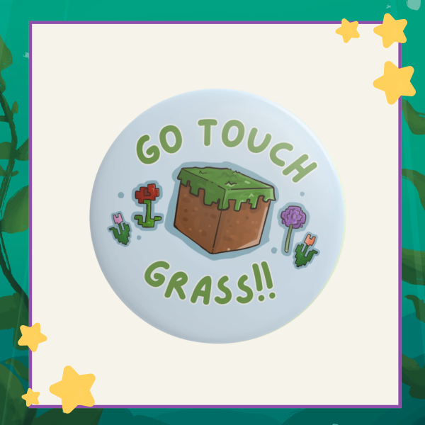 Touch Grass Badge Pins