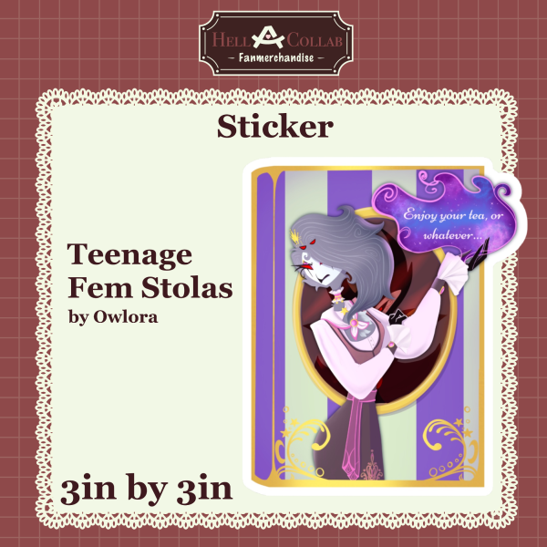 Teenage Fem Stolas || 3x3” soft touch Die Cut Sticker || Hell-a-Collab Maid Cafe