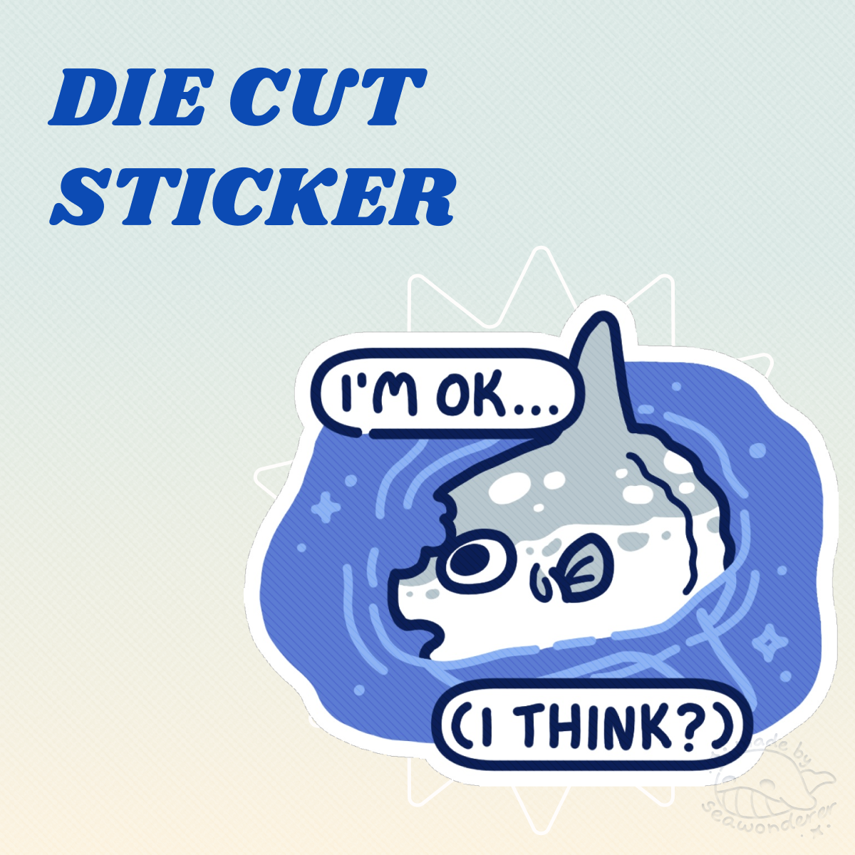 Seawonderer I’m Ok I Think Sticker