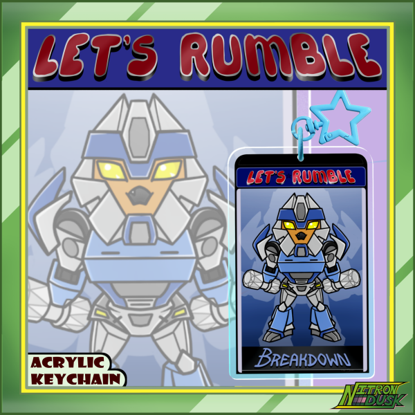 Breakdown - Let's Rumble - Acrylic Keychains