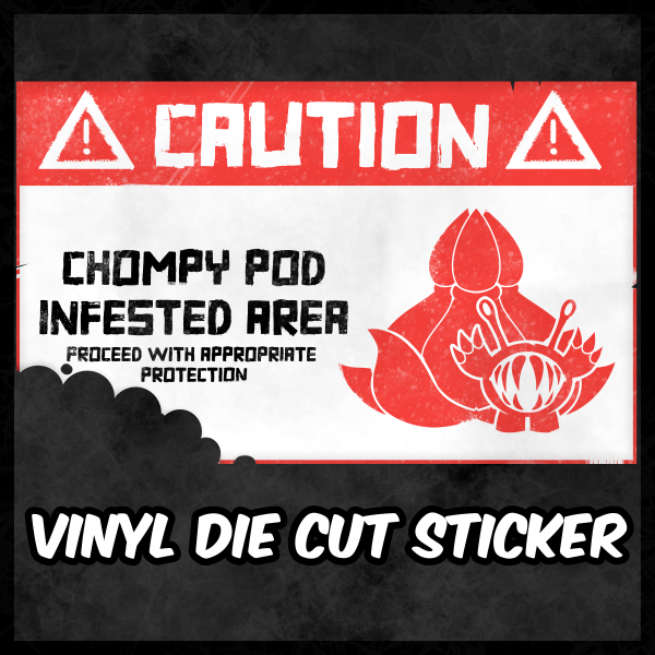 Chompy Pod Caution Sign - Vinyl Die Cut Stickers