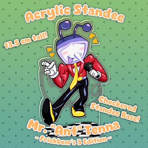 Mr. Ant Tenna (Frickbear's 3 Version) - Clear Acrylic Standee