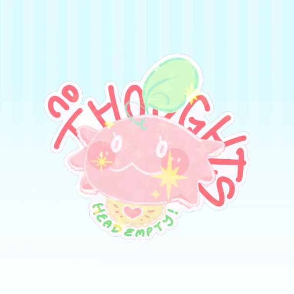 Axolotl "No Thoughts Head Empty" Sticker