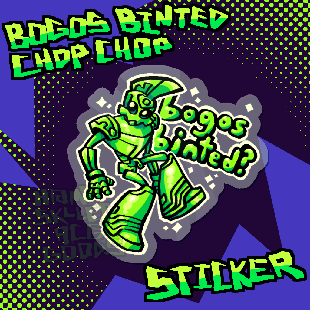 Bogos Binted Chop Chop Sticker