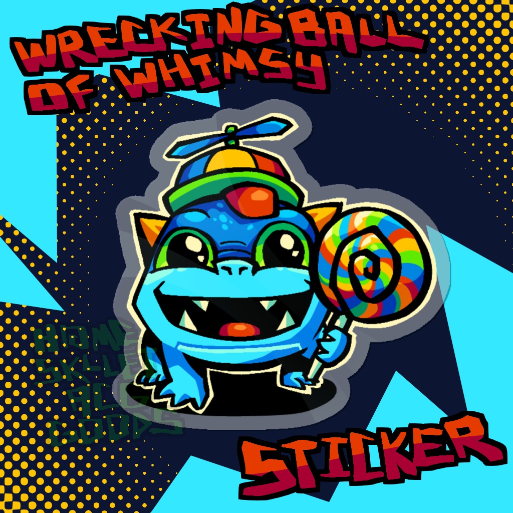 Wrecking Ball of Whimsy Sticker