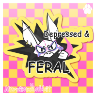 DEPRESSED AND FERAL|| Sticker || GUEST ARTIST!