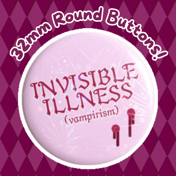 ORIGINAL 🦇💔 Invisible Illness Vampire Button