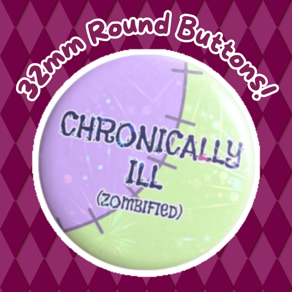 ORIGINAL 🧠🪡 Chronically Ill Zombie Button