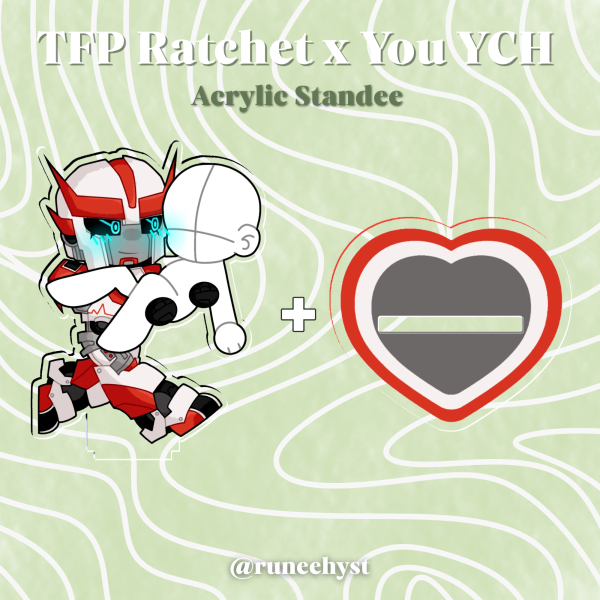 TFP Ratchet x You YCH Acrylic Standee (NEW)