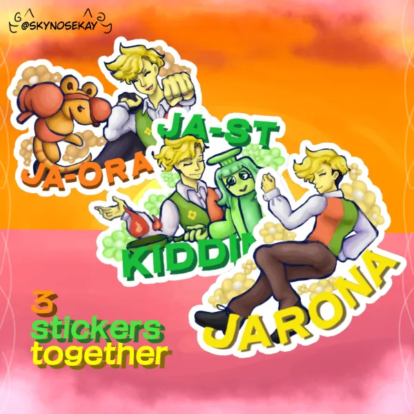Jarona, Ja-orange, Ja-st kidding stickers