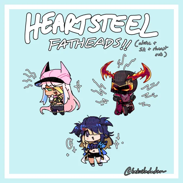 HEARTSTEEL LIVE MY LIFE Fatheads (Alune + SA + Rhaast)