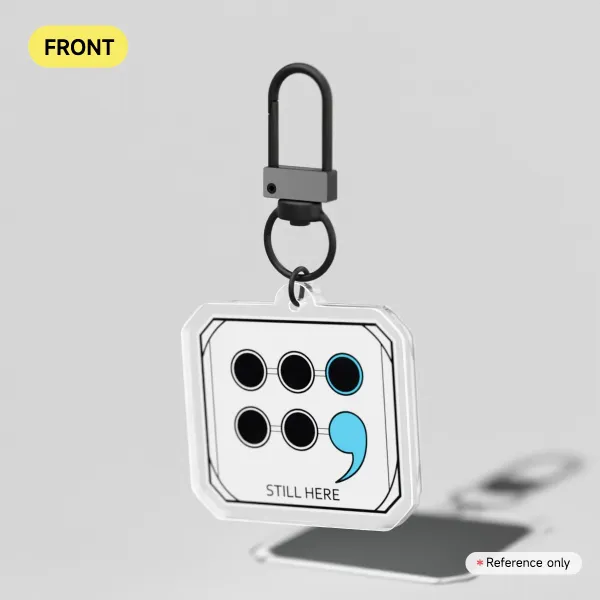 Semicolon Still Here -  Clear Acrylic Keychains