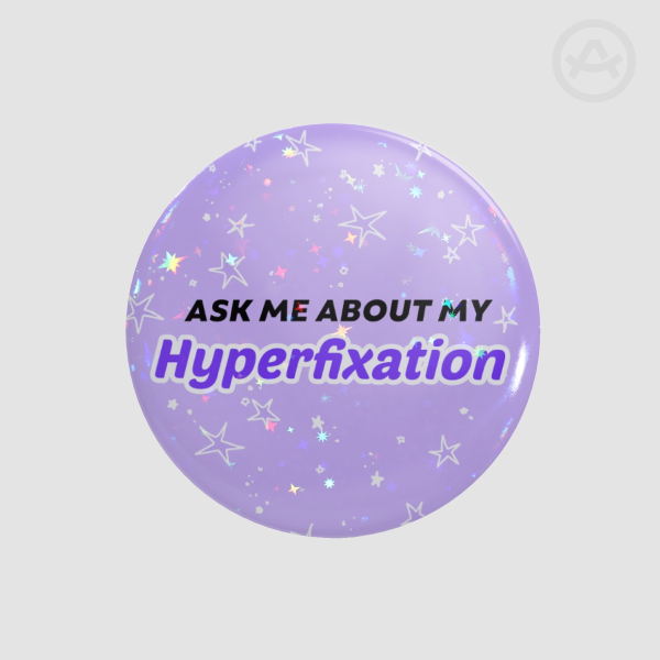 Ask me about my hyperfixations Button Pin