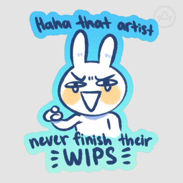 Never finish wips sticker