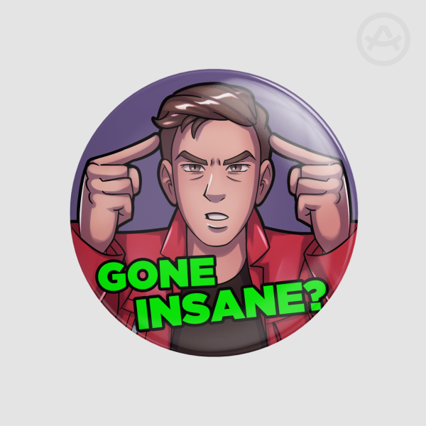 Gone Insane Round Badges (Button Pins)