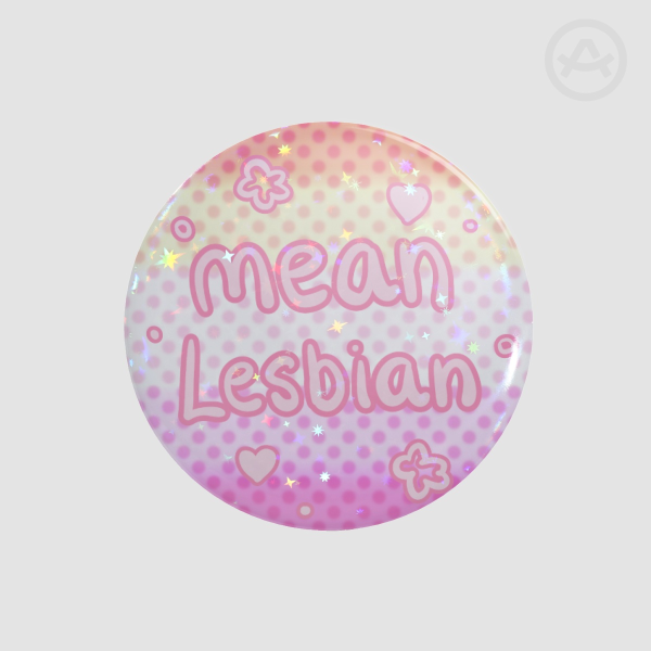 Mean lesbian button badge
