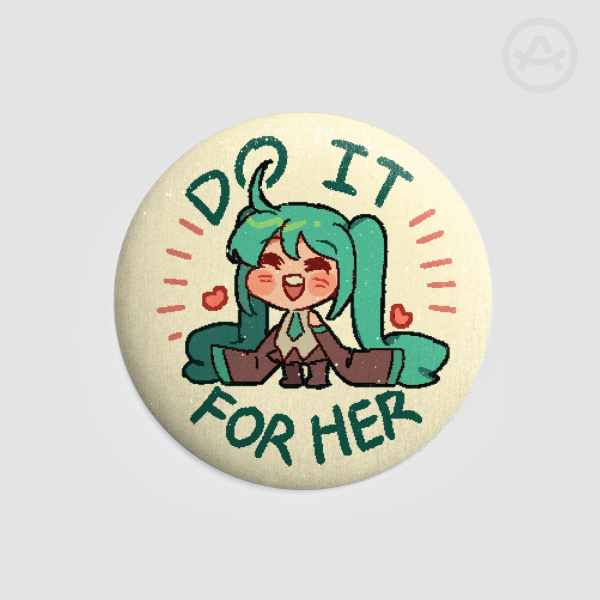 Do it for Miku Vocaloid pin button