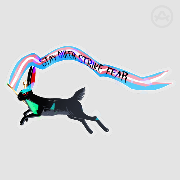 Clear PET Vinyl Die Cut Stickers - Stay queer strike fear trans (but bigger)