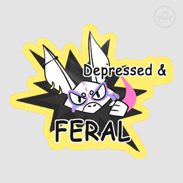 DEPRESSED AND FERAL|| Sticker || GUEST ARTIST!