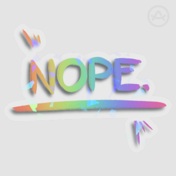 ‘NOPE’ Holo Sticker