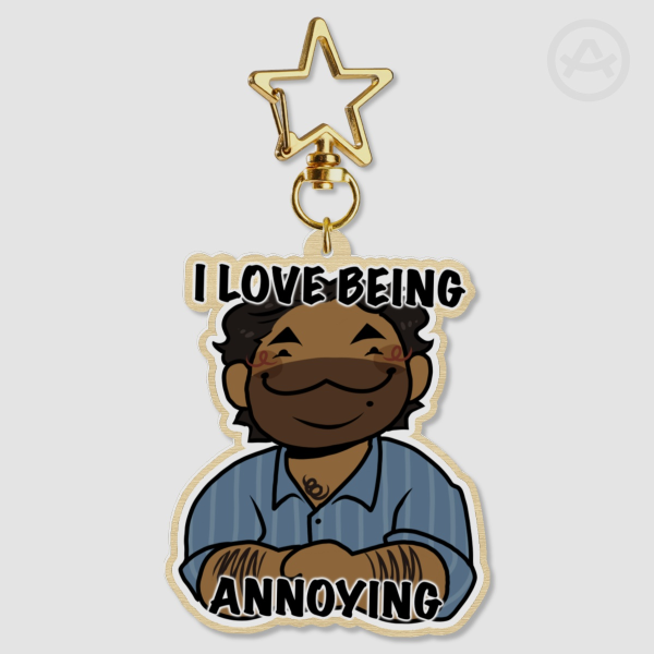 I love being Annoying (Sawyer keychain)