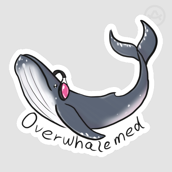 Overwhalemed Sticker
