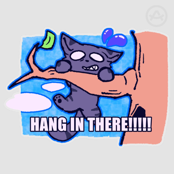 Hang In There!!!! Vinyl Sticker