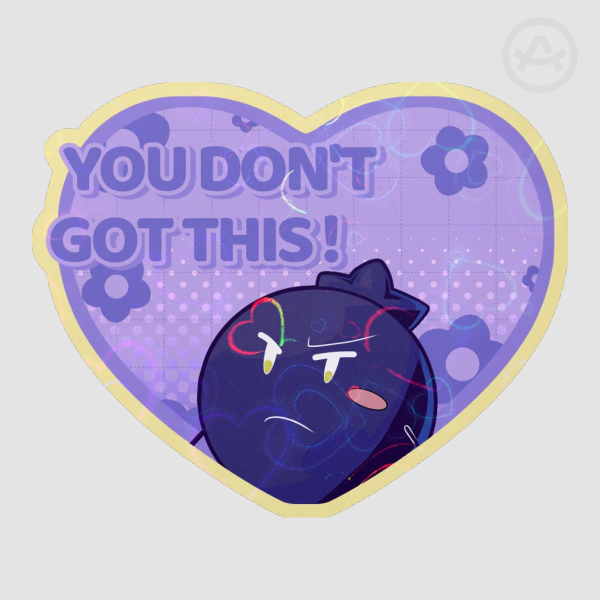 "You Don't Got This!" Blueberry Holographic Sticker