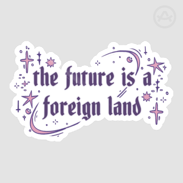 Future is a Foreign Land Sticker