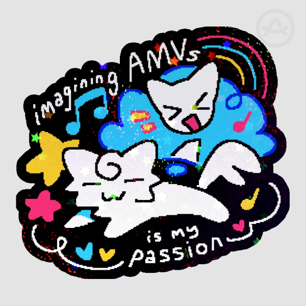 imagining AMVs is my passion - Holographic Sticker