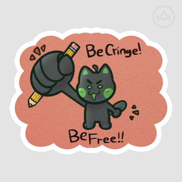 Be Cringe Be Free!! - Die Cut Sticker