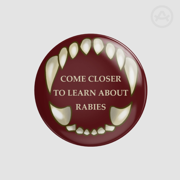 Come Closer To Learn About Rabies Button Pin