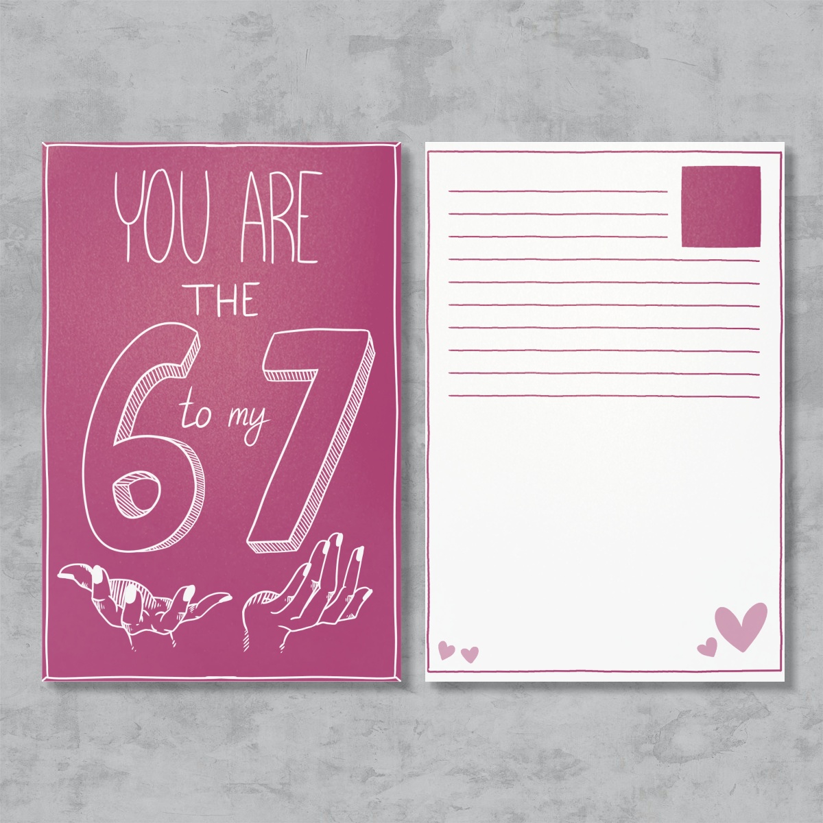 You Are The 6 To My 7 Postcard | GenZ Memes
