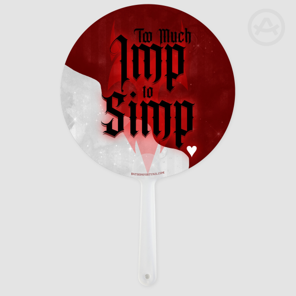 Too Much Imp to Simp Hand Fan