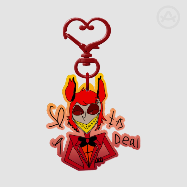 Alastor so it’s a deal then Acrylic  keychain