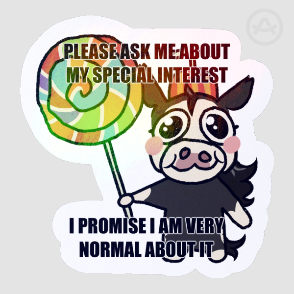 Please ask me about my special interest sticker