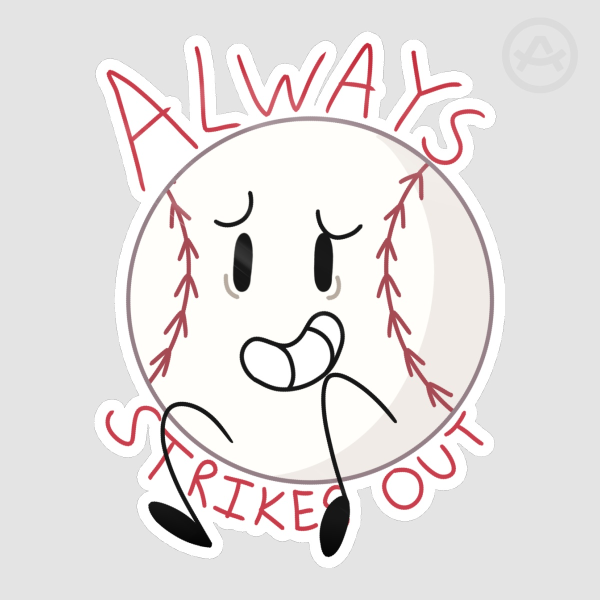 Baseball Always Strikes Out Inanimate Insanity die cut sticker