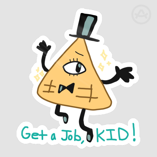 "GET A JOB, KID!" Bill Cipher Vinyl Sticker