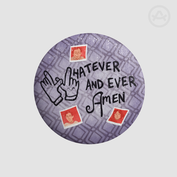 Whatever and Ever Amen | [M] Badge