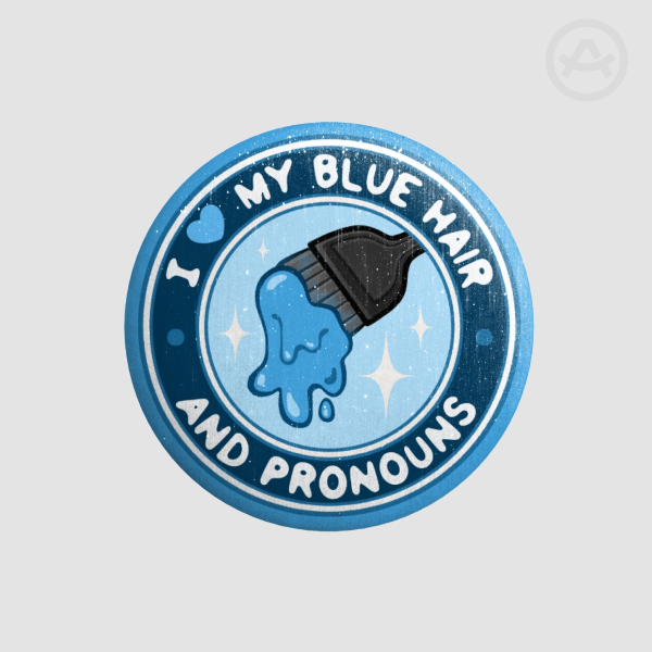I <3 My Blue Hair and Pronouns | [M] Badge