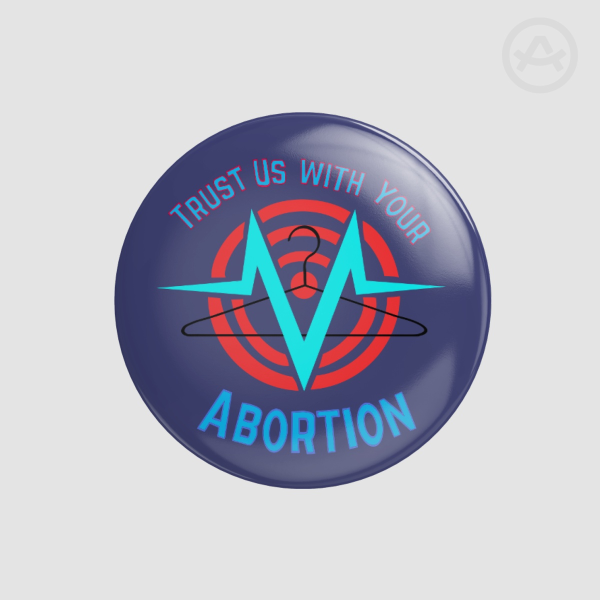 Trust Us Abortion Button