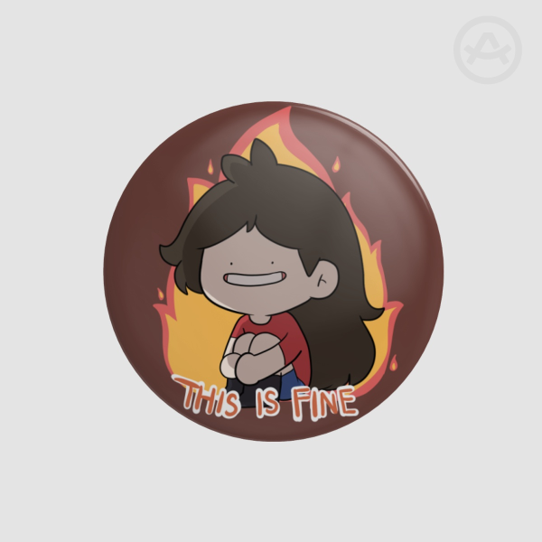 This Is Fine Button Badge