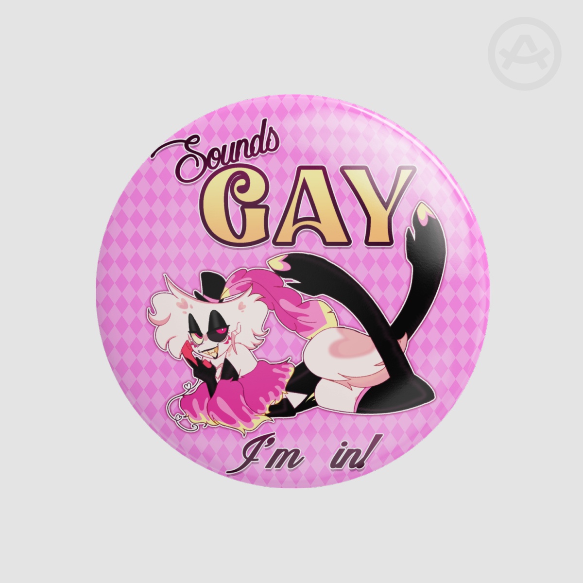 "Sounds Gay I’m in" Angel Dust (Button Pins)