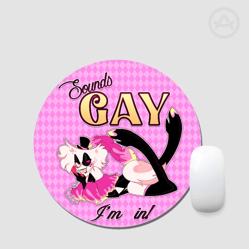 "Sounds Gay I’m in" Angel Dust Round Mouse Pad
