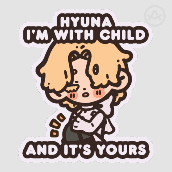 hyuna i'm with child and it's yours sticker