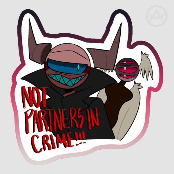 "Not Partners in Crime" Vex & Manakel Sticker