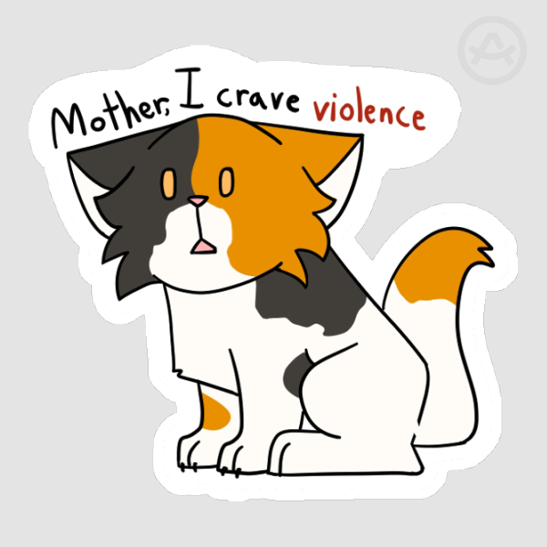 Mother I crave violence cat sticker
