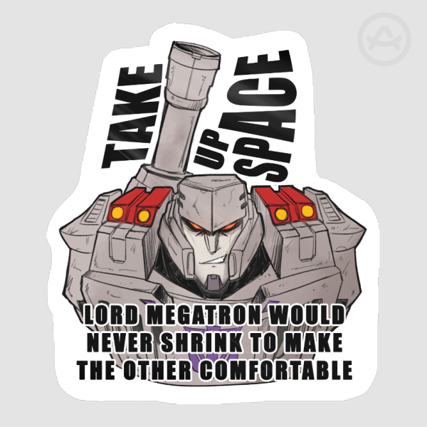 TAKE UP SPACE